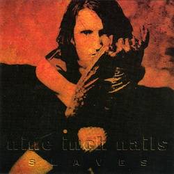 Nine Inch Nails : Slaves